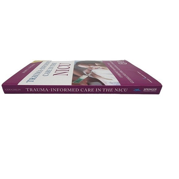 Trauma-Informed Care in‎ the NICU:... 9780826131966 by Coughlin RN MS NNP, Mary - Picture 3 of 13